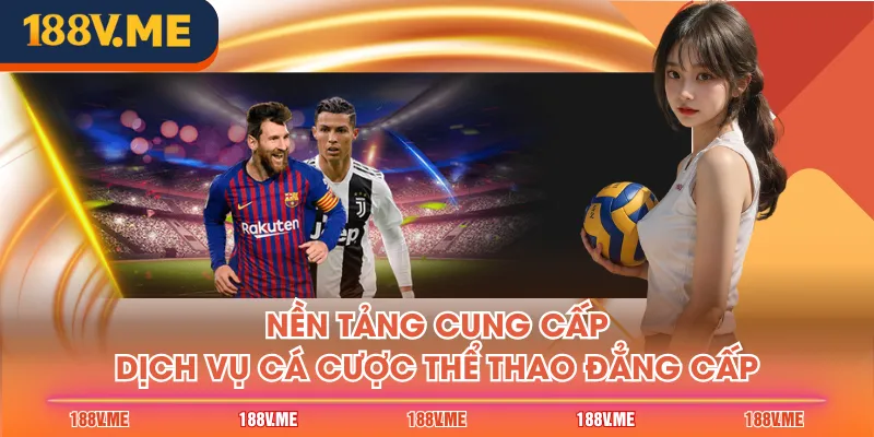 Nền tảng cung cấp dịch vụ cá cược thể thao đẳng cấp